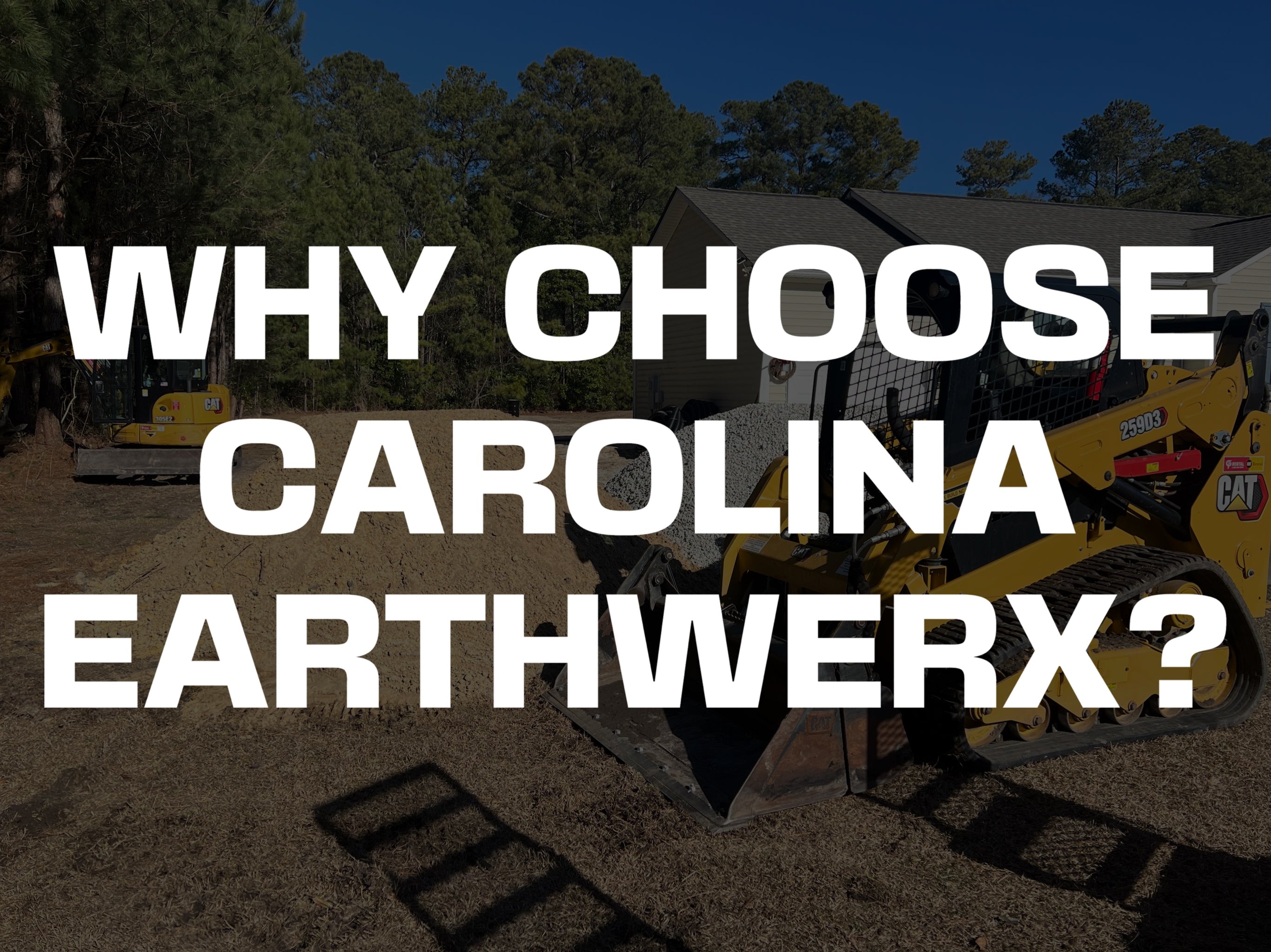 WHY CHOOSE CAROLINA EARTHWERX?